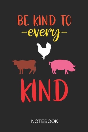 Be Kind To Every Kind Notebook