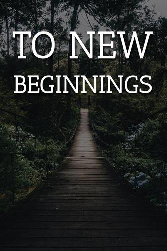 To New Beginnings
