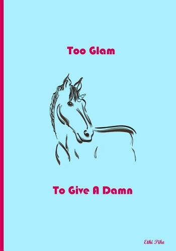 Too Glam To Give A Damn