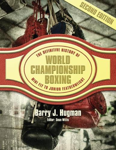 The Definitive History of World Championship Boxing