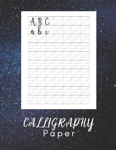 Calligraphy Paper: Calligraphy Practice Book for Beginners - 160 Sheet Pad