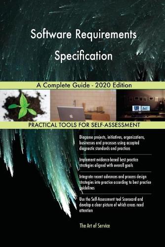 Software Requirements Specification A Complete Guide - 2020 Edition