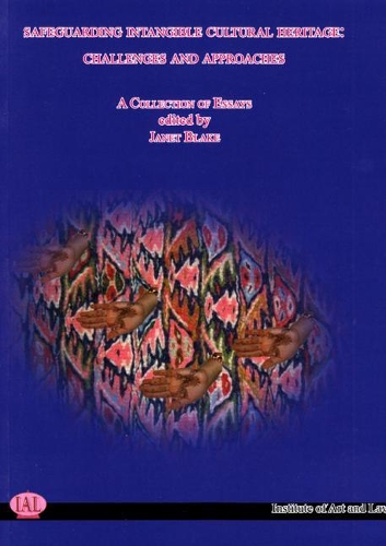Safeguarding Intangible Cultural Heritage: Challenges and Approaches(Paperback)