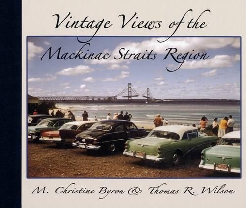 Vintage Views of the Mackinac Straits Region: (English)