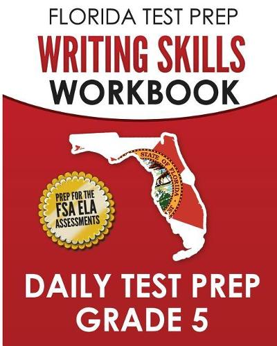 Florida Test Prep Writing Skills Workbook Daily Test Prep Grade 5