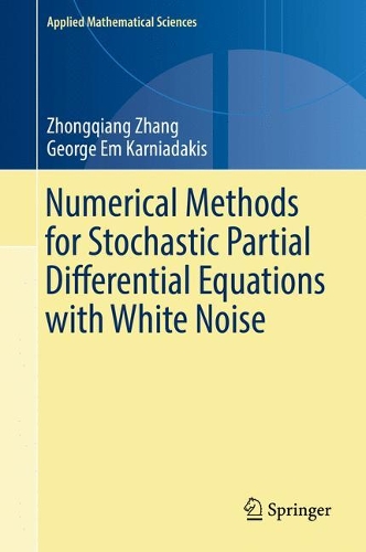 Numerical Methods for Stochastic Partial Differential Equations with White Noise: (196 Applied Mathematical Sciences)