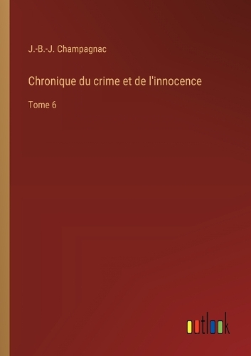 Chronique du crime et de l'innocence