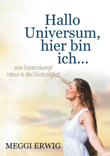 Hallo Universum, hier bin ich ...