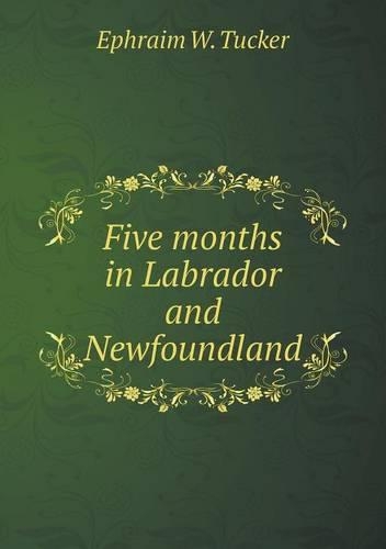 Five months in Labrador and Newfoundland