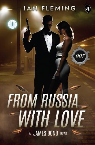 From Russia With Love: A James Bond Novel | A Spy Thriller