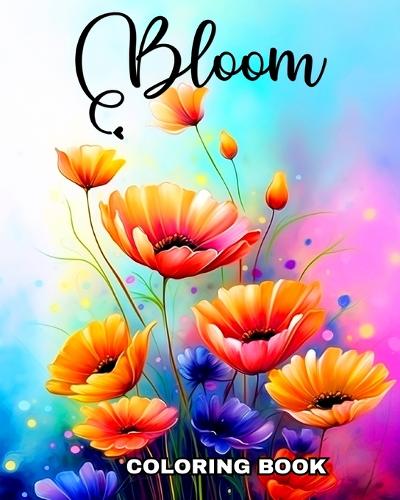 Bloom Coloring Book: Flowers Coloring Pages for Adults