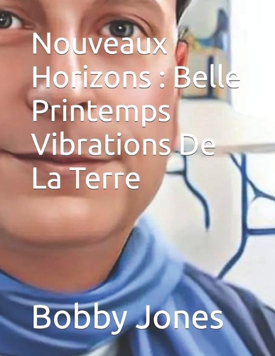 Nouveaux Horizons: Belle Printemps Vibrations De La Terre