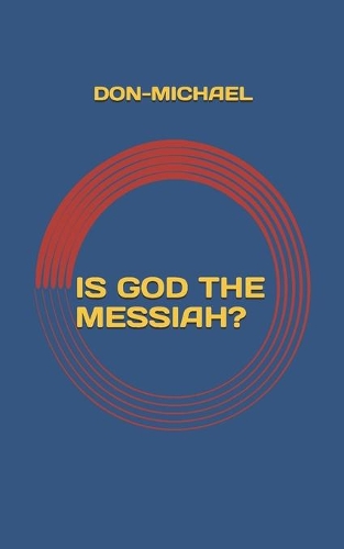 Is God the Messiah?