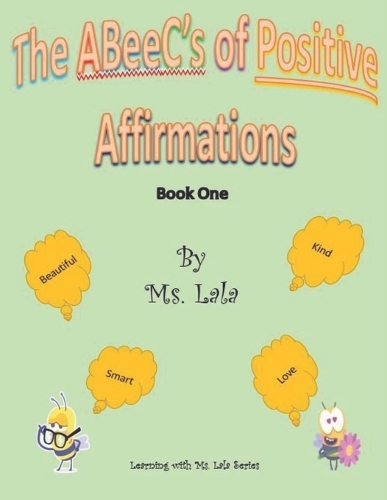 ABeeC's of Positive Affirmations: Book One