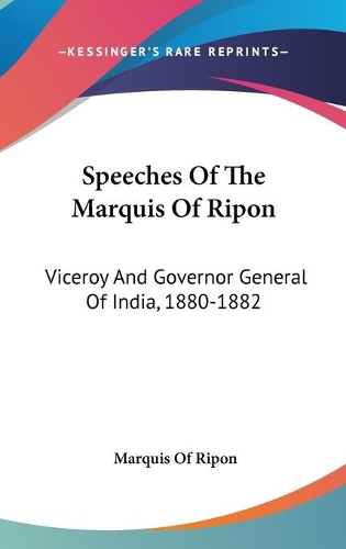 Speeches Of The Marquis Of Ripon