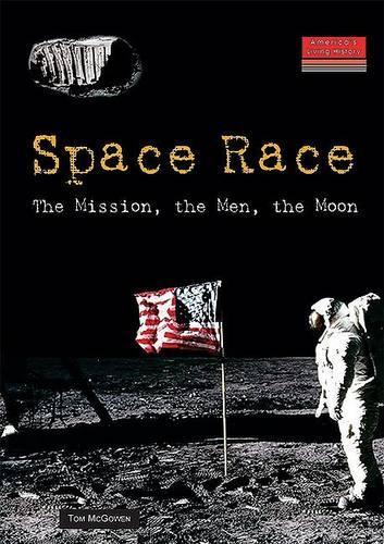 Space Race: The Mission, the Men, the Moon(America's Living History)