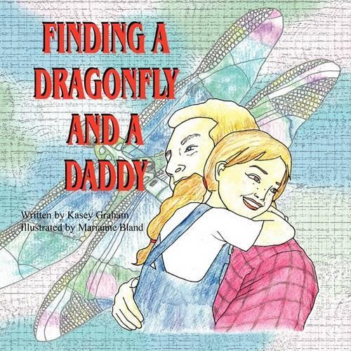 Finding a Dragonfly and a Daddy: (English)