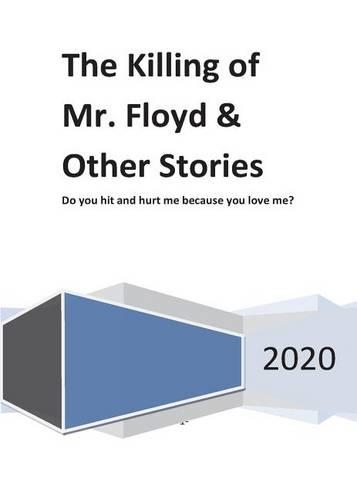 The Killing of Mr. Floyd & Other Stories