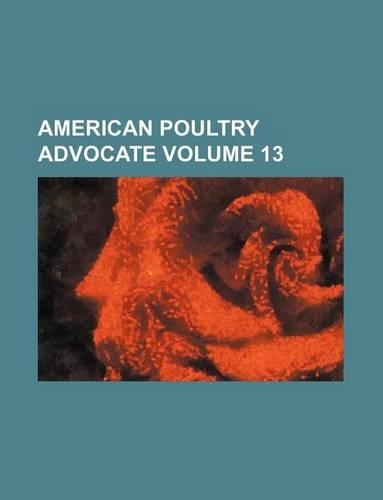 American Poultry Advocate Volume 13
