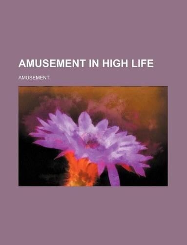 Amusement in High Life