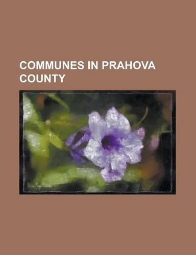 Communes in Prahova County: Aduna I, Albe Ti-Paleologu, Aluni, Prahova, Apostolache, Arice Tii Rahtivani, Arice Tii Zeletin, Baba Ana, Balta Doamn(English)