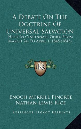 A Debate on the Doctrine of Universal Salvation