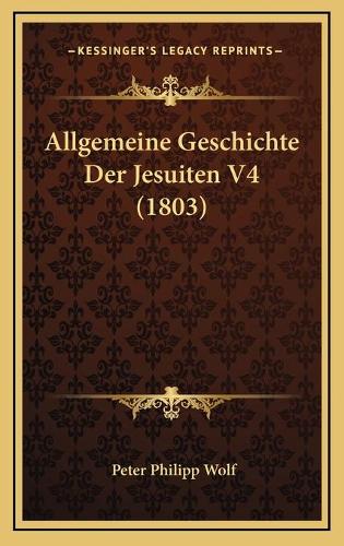 Allgemeine Geschichte Der Jesuiten V4 (1803)