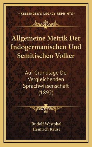Allgemeine Metrik Der Indogermanischen Und Semitischen Volker