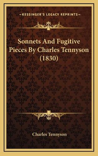 Sonnets And Fugitive Pieces By Charles Tennyson (1830)