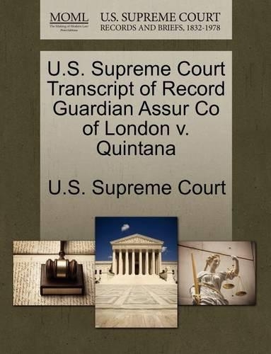 U.S. Supreme Court Transcript of Record Guardian Assur Co of London V. Quintana