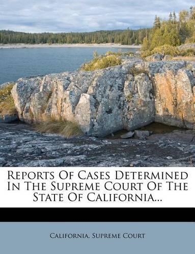 Reports of Cases Determined in the Supreme Court of the State of California...