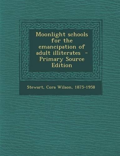 Moonlight Schools for the Emancipation of Adult Illiterates: (English)
