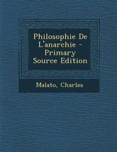 Philosophie de L'Anarchie - Primary Source Edition