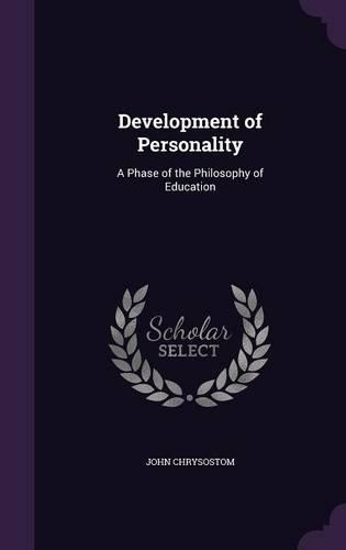Development of Personality: A Phase of the Philosophy of Education(English)