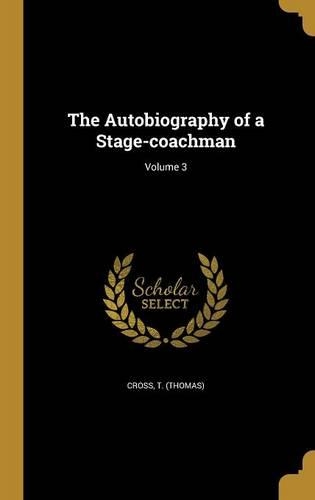 The Autobiography of a Stage-coachman; Volume 3