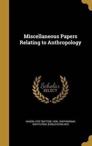 Miscellaneous Papers Relating to Anthropology