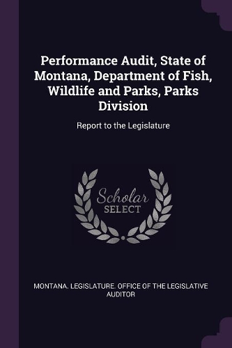 Performance Audit, State of Montana, Department of Fish, Wildlife and Parks, Parks Division