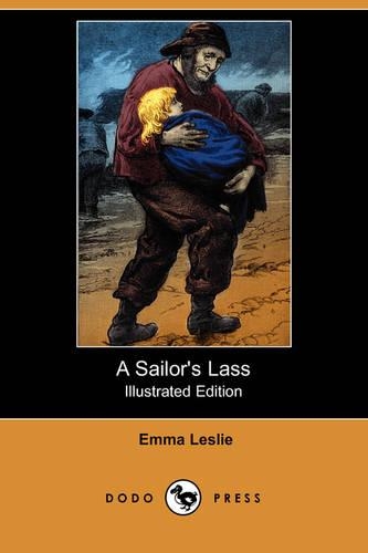 A Sailor's Lass (Illustrated Edition) (Dodo Press): (English)