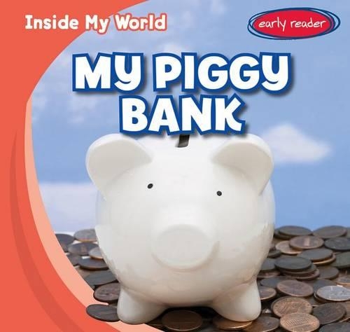 My Piggy Bank: (Inside My World)