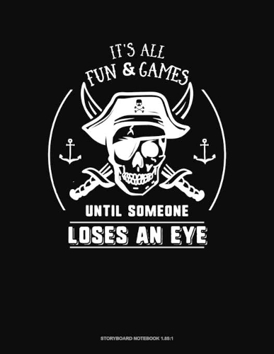 It's All Fun & Games Until Someone Loses an Eye