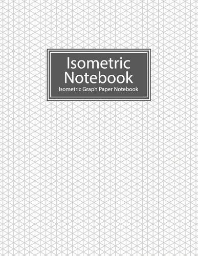Isometric Notebook Isometric Graph Paper Notebook