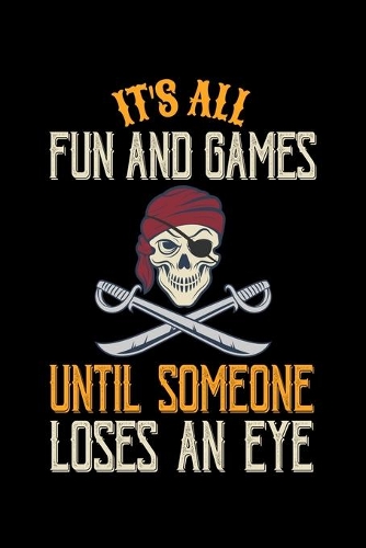 It's All Fun and Games Until Someone Loses an Eye