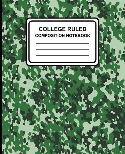 College Ruled Composition Notebook: Camouflage (Green), 7.5" x 9.25", Lined Ruled Notebook, 100 Pages, Professional Binding