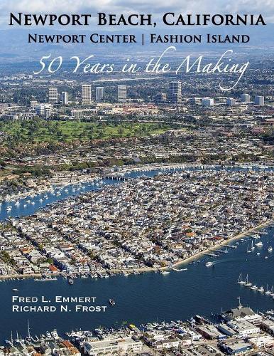 Newport Beach, California - Newport Center - Fashion Island - 50 Years in the Making