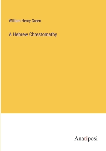 A Hebrew Chrestomathy