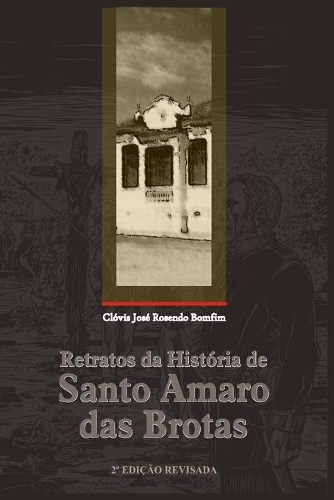 Retratos Da História de Santo Amaro Das Brotas