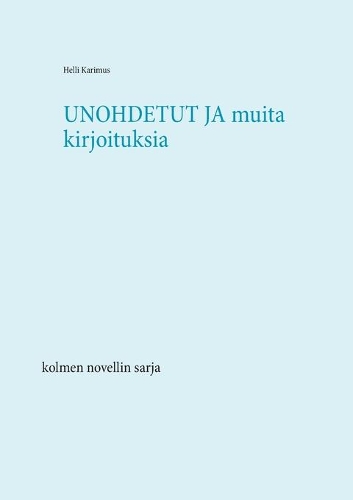 Unohdetut ja muita kirjoituksia