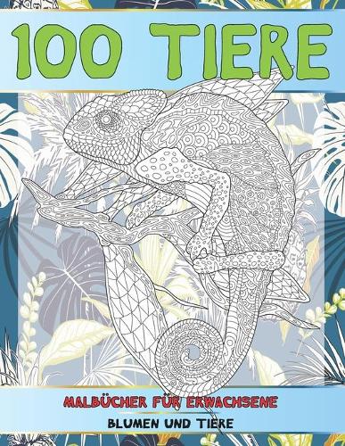 Malbücher für Erwachsene - Blumen und Tiere - 100 Tiere