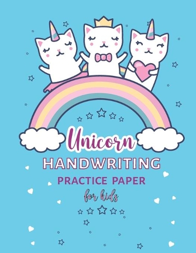 Unicorn Handwriting Practice Paper For Kids: Unicorn Handwriting Practice Letter Tracing Workbook, Adorable Unicorn with Blank Writing Sheets for Kids, Unicorn Handwriting Practice, Letter Trac