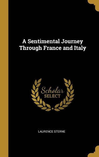 A Sentimental Journey Through France and Italy